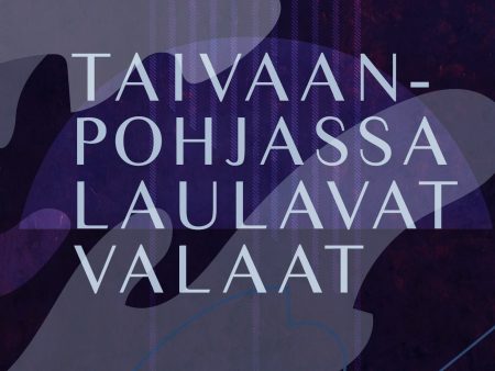 Taivaanpohjassa laulavat valaat on Sale